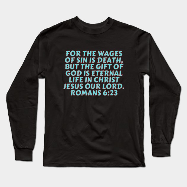 Bible Verse Romans 6:23 Long Sleeve T-Shirt by Prayingwarrior